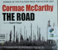 The Road written by Cormac McCarthy performed by Rupert Degas on CD (Unabridged)